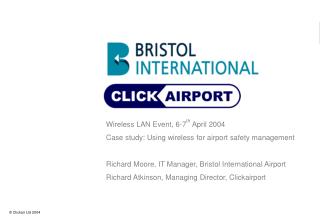 Wireless LAN Event, 6-7 th April 2004 Case study: Using wireless for airport safety management