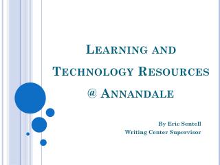 Learning and Technology Resources @ Annandale