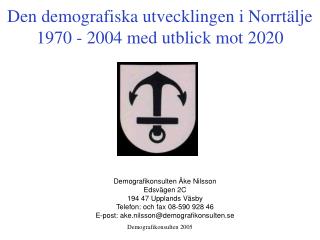Den demografiska utvecklingen i Norrtälje 1970 - 2004 med utblick mot 2020