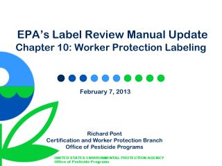 EPA’s Label Review Manual Update Chapter 10: Worker Protection Labeling