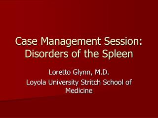 Case Management Session: Disorders of the Spleen
