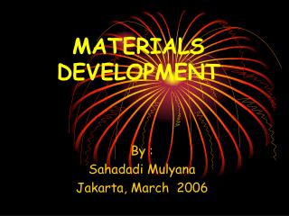 MATERIALS DEVELOPMENT