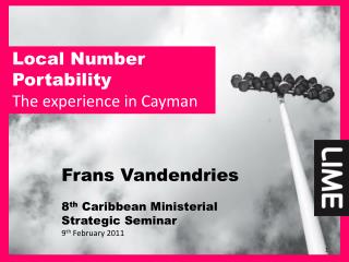Local Number Portability The experience in Cayman