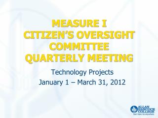 MEASURE I CITIZEN’S OVERSIGHT COMMITTEE QUARTERLY MEETING