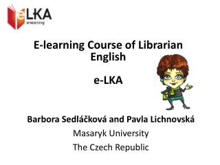 E-learning C ourse of Librarian English e-LKA