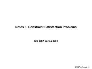 Notes 6: Constraint Satisfaction Problems