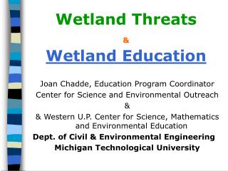 Wetland Threats &amp; Wetland Education