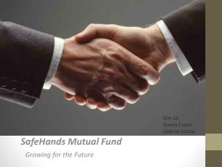 SafeHands Mutual Fund Growing for the Future