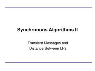 Synchronous Algorithms II