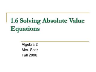 1.6 Solving Absolute Value Equations
