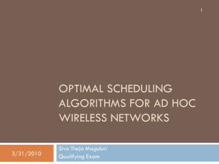 optimal Scheduling Algorithms for ad hoc Wireless Networks