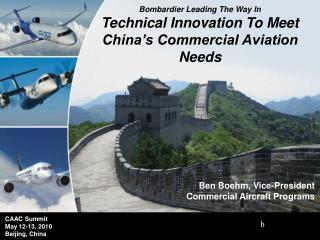 Bombardier Leading The Way In Technical Innovation To Meet China’s Commercial Aviation Needs