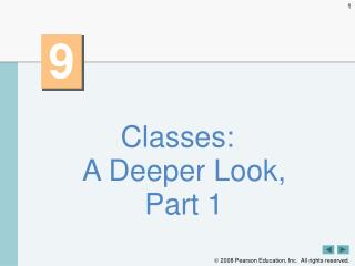 Classes: A Deeper Look, Part 1