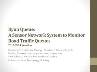 Kyun Queue: A Sensor Network System to Monitor Road Traffic Queues 2012.09.24 Junction