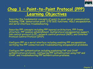 Chap 1 – Point-to-Point Protocol (PPP) Learning Objectives