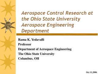 Aerospace Control Research at the Ohio State University Aerospace Engineering Department