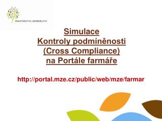 Simulace Kontroly podmíněnosti ( Cross Compliance ) na Portále farmáře