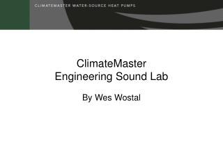 ClimateMaster Engineering Sound Lab