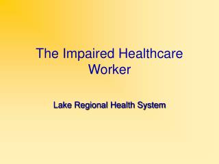 The Impaired Healthcare Worker
