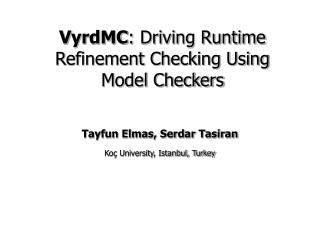 V yrdMC : Driving Runtime Refinement Checking Using Model Checkers
