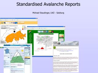Standardised Avalanche Reports Michael Staudinger, LWZ - Salzburg