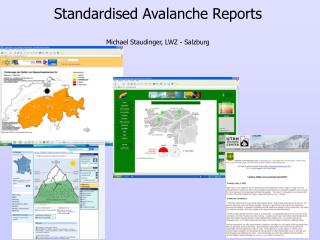 Standardised Avalanche Reports Michael Staudinger, LWZ - Salzburg