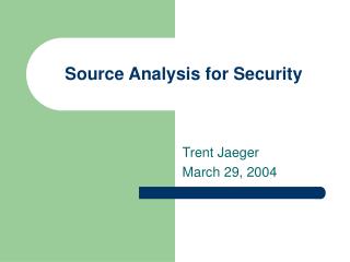 Source Analysis for Security