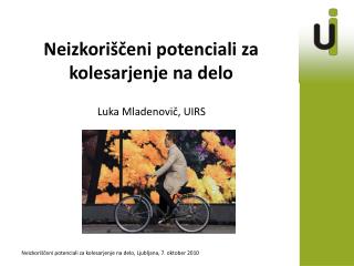 Neizkoriščeni potenciali za kolesarjenje na delo