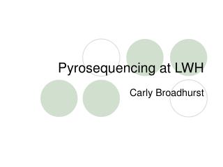 Pyrosequencing at LWH