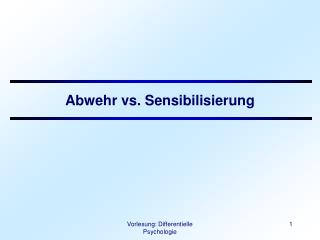 Abwehr vs. Sensibilisierung
