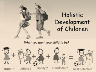 Holistic development of children