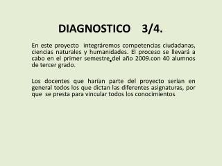 DIAGNOSTICO 3/4 . .