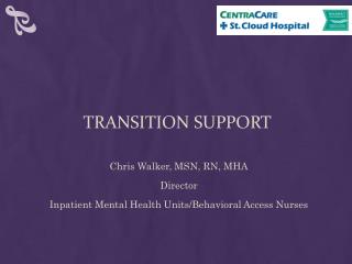 TRANSITION SUPPORT