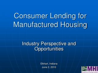 Consumer Lending for Manufactured Housing