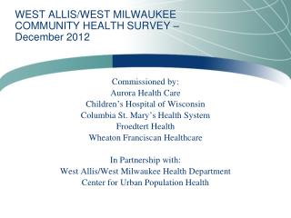 WEST ALLIS/WEST MILWAUKEE COMMUNITY HEALTH SURVEY – December 2012