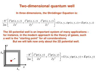 Two-dimensional quantum well In three dimensions, the Shr ödinger Equation is: