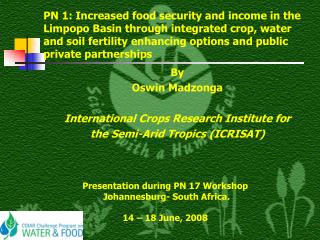 By Oswin Madzonga International Crops Research Institute for the Semi-Arid Tropics (ICRISAT)