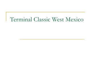 Terminal Classic West Mexico