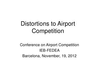 Distortions to Airport Competition