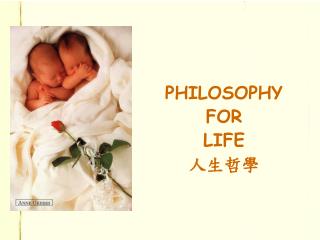 PHILOSOPHY FOR LIFE 人生哲學