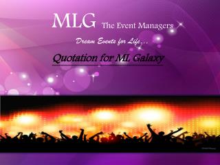 MLG The Event Managers Dream Events for Life…