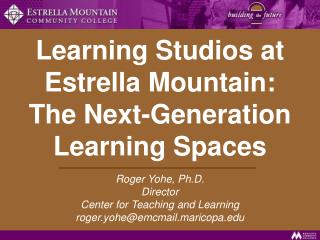 Learning Studios at Estrella Mountain: The Next-Generation Learning Spaces