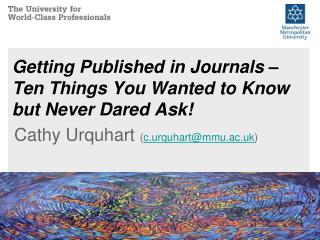 Getting Published in Journals – Ten Things You Wanted to Know but Never Dared Ask!