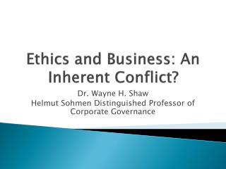 Ethics and Business: An Inherent Conflict?