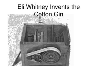 Eli Whitney Invents the Cotton Gin