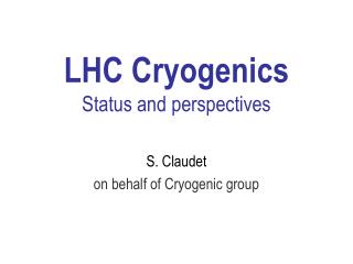 LHC Cryogenics Status and perspectives