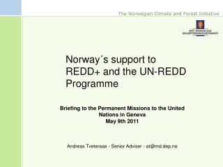 Norway´s support to REDD+ and the UN-REDD Programme