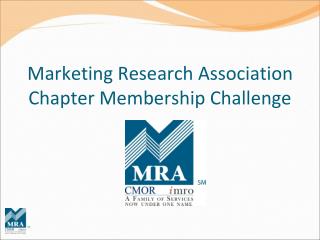 Marketing Research Association Chapter Membership Challenge