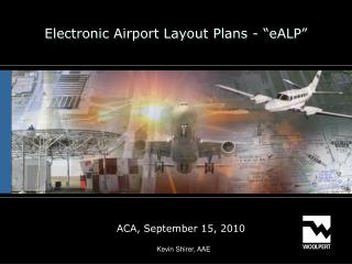 Electronic Airport Layout Plans - “eALP”