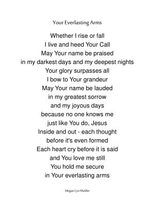 Your Everlasting Arms Whether I rise or fall I live and heed Your Call May Your name be praised